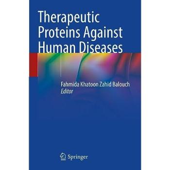 Therapeutic Proteins Against Human Diseases, Fachbücher von Fahmida Khatoon Zahid Balouch