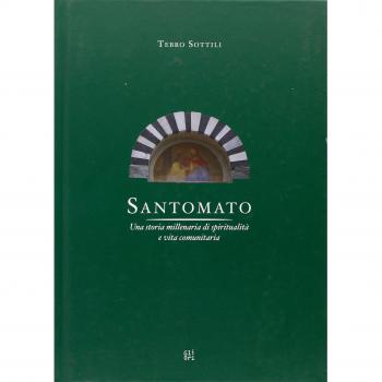 Santomato. Una storia millenaria di spiritualità e vita comunitaria