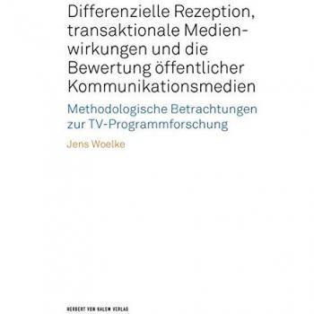 Differenzielle Rezeption, transaktionale Medienwirkungen und die Bewertung...