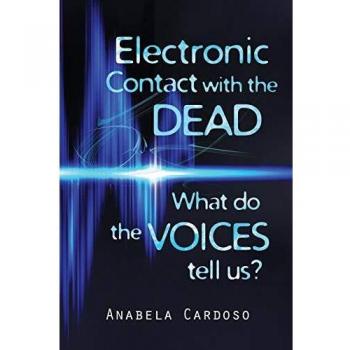 Electronic Contact with the Dead: What Do the Voices Tell Us?