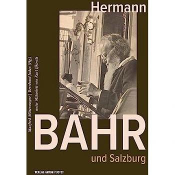 Hermann Bahr und Salzburg: Sammelband zu einem der wesentlichsten Vermittler der Wiener Moderne