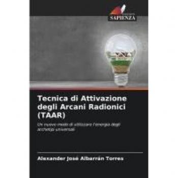 Albarrán Torres, Alexander José: Tecnica di Attivazione degli Arcani Radionici (TAAR)