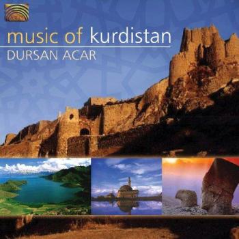 Traditional & Contemporary Music of Kurdistan by Dursan Acar