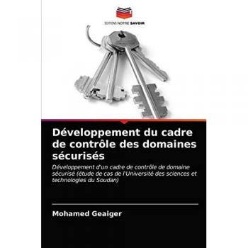 Développement du cadre de contrôle des domaines sécurisés: Développement d'un cadre de contrôle de domaine sécurisé (étude de cas de l'Université des sciences et technologies du Soudan)