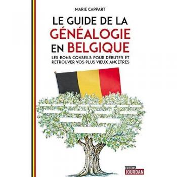Le guide de la généalogie en Belgique : Les bons conseils pour débuter et retrouver vos plus vieux ancêtres