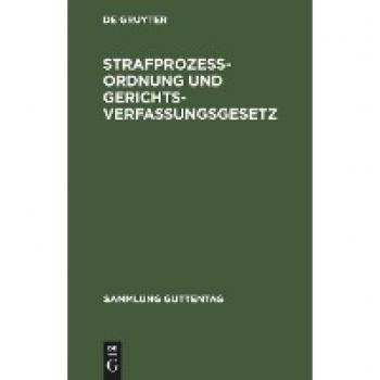 Strafprozeßordnung und Gerichtsverfassungsgesetz: Textausgabe mit ausführlichem Sachregister