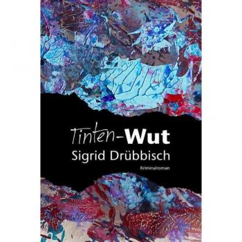 Sigrid Drübbisch Tinten-Wut