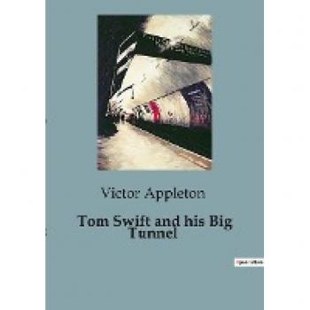 Tom Swift and his Big Tunnel