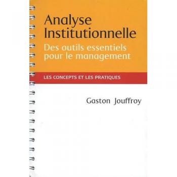 Analyse institutionnelle. Des outils essentiels pour le management