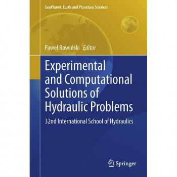 Experimental and Computational Solutions of Hydraulic Problems