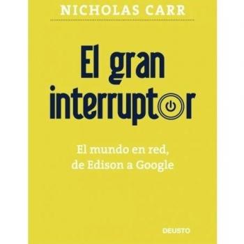 El gran interruptor. El mundo en red, de Edison a Google
