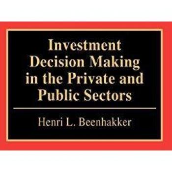 Investment Decision Making in the Private and Public Sectors
