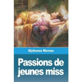 Momas, Alphonse: Passions de jeunes miss