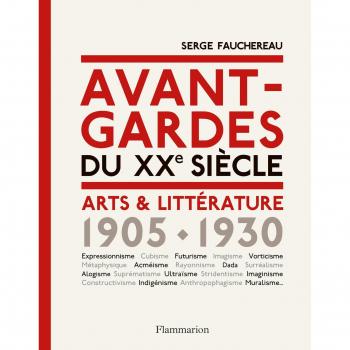 Avant-gardes du XXe siècle: Arts & littérature (1905-1930)