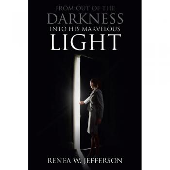 From Out Of The Darkness Into His Marvelous Light