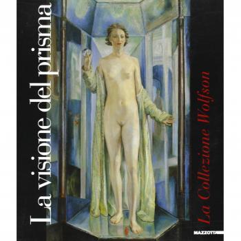 La visione del prisma. La collezione Wolfson. Catalogo della mostra