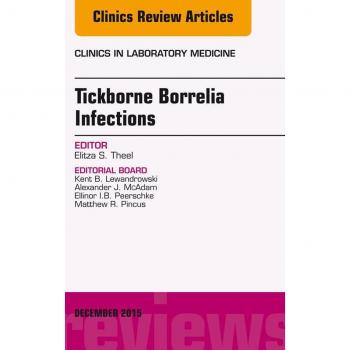 Vitalsource Technologies, Inc. Tickborne Borrelia Infections, An Issue of Clinics in Laboratory Medicine