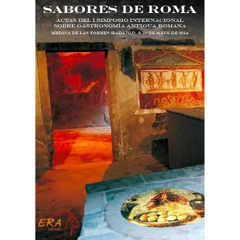 Sabores de Roma: Actas del I Simposio Internacional Sobre Gastronomia Antigua...