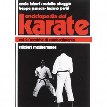 Enciclopedia del karatè. Vol. 2: Tecniche di combattimento.