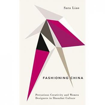 Liao, Sara: Fashioning China
