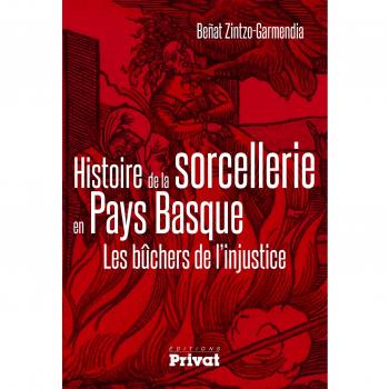 Histoire de la sorcellerie en Pays Basque : Les bûchers de l'injustice