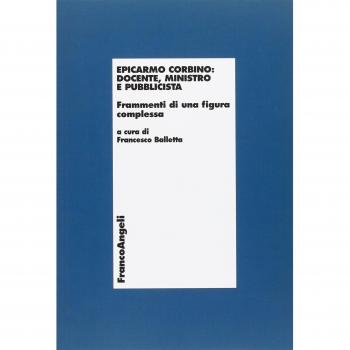 Epicarmo Corbino: docente, ministro e pubblicista. Frammenti di una figura complessa