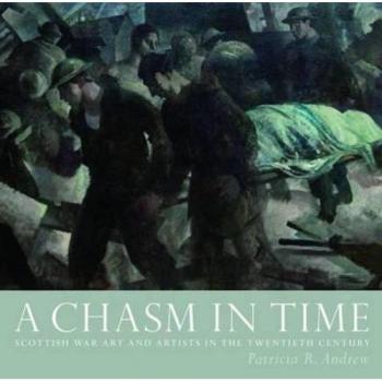 A Chasm in Time: Scottish War Art and Artists in the...