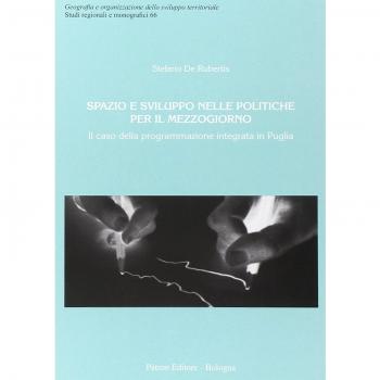Spazio e sviluppo nelle politiche per il Mezzogiorno. Il caso della programmazione integrata in Puglia