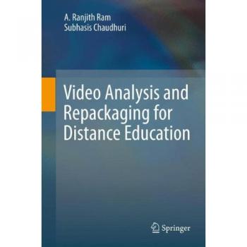 Chaudhuri, Subhasis: Video Analysis and Repackaging for Distance Education
