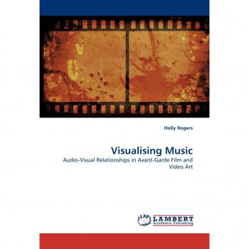 Visualising Music: Audio-Visual Relationships in Avant-Garde Film and Video Art