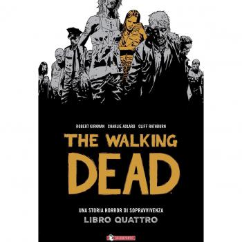 Una storia horror di sopravvivenza. The walking dead. Vol. 4
