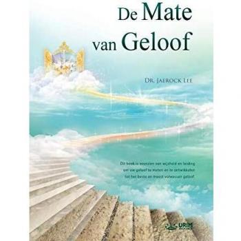 De Mate van Geloof: The Measure of Faith