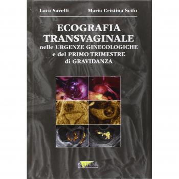 Ecografia transvaginale nelle urgenze ginecologiche e del primo trimestre di gravidanza