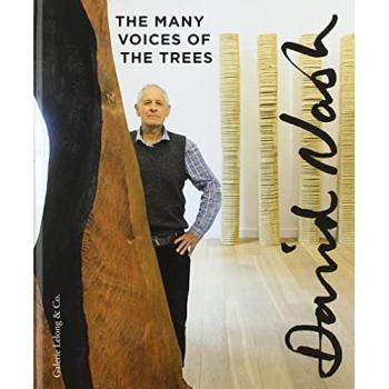 David Nash The Many Voices of The Trees