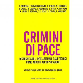 Crimini di pace. Ricerche sugli intellettuali e sui tecnici come addetti all'oppressione
