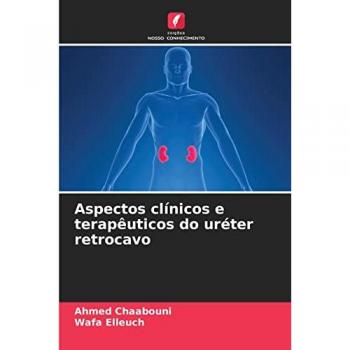 Chaabouni, Ahmed: Aspectos clínicos e terapêuticos do uréter retrocavo