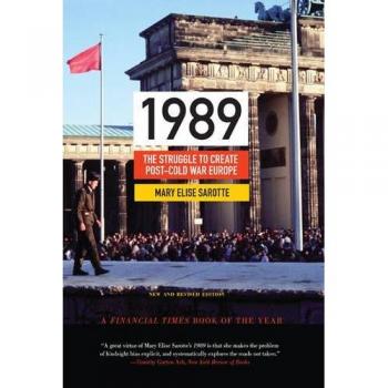 1989: The Struggle to Create Post-Cold War Europe