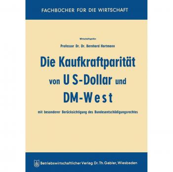 Die Kaufkraftparitat Von Us-Dollar Und Dm-West Mit Besonderer Berucksichtigung Des Bundesentschadigungsrechtes