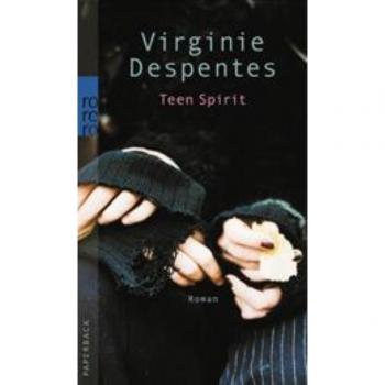 Virginie Despentes Teen Spirit.