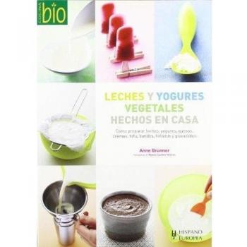 Leches y yogures vegetales hechos en casa