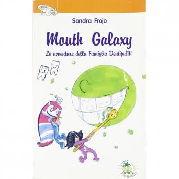 Mouth galaxy. Le avventure della famiglia Dentipuliti