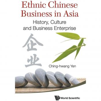 Yen, Ching-Hwang: Ethnic Chinese Business in Asia: History, Culture and Business Enterprise