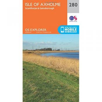 Ordnance Survey Explorer Map 280: Isle of Axholme, Scunthorpe & Gainsborough (Paper)