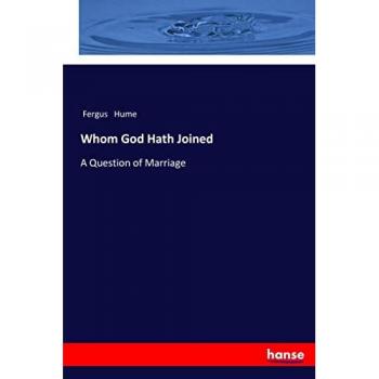 Whom God Hath Joined: A Question of Marriage