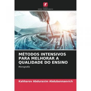 MÉTODOS INTENSIVOS PARA MELHORAR A QUALIDADE DO ENSINO: Monografia