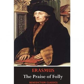 The Praise of Folly (Illustrated by Hans Holbein)