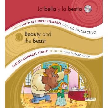 La Bella y la Bestia/Beauty And The Beast [With CD (Audio)] (Coleccion Cuentos de Siempre Bilingues/Classic Bilingual Stories Collection)