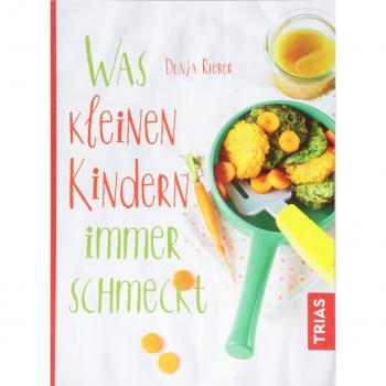 Was kleinen Kindern immer schmeckt