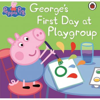 Peppa Pig: George's First Day at Playgroup by Peppa Pig 9781409309079