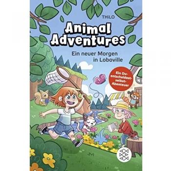 Animal Adventures – Ein neuer Morgen in Loboville: Ein Du-entscheidest-selbst-Buch für Fans von Animal Adventure-Spielen